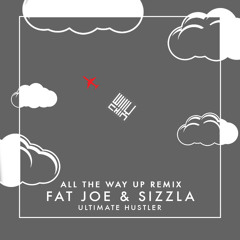 Fat Joe & Sizzla - All The Way Up [Willy Chin Remix]