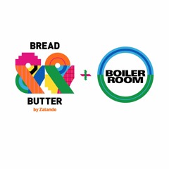 Bread & Butter x Boiler Room - Podcast - Yooj