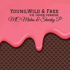 YOUNG WILD & FREE - MIDAS & SHARKY P - UK COVER