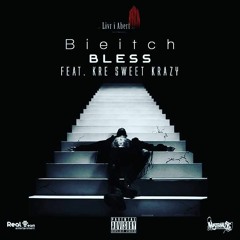 Bieitch  - Bless ft. Kré SK