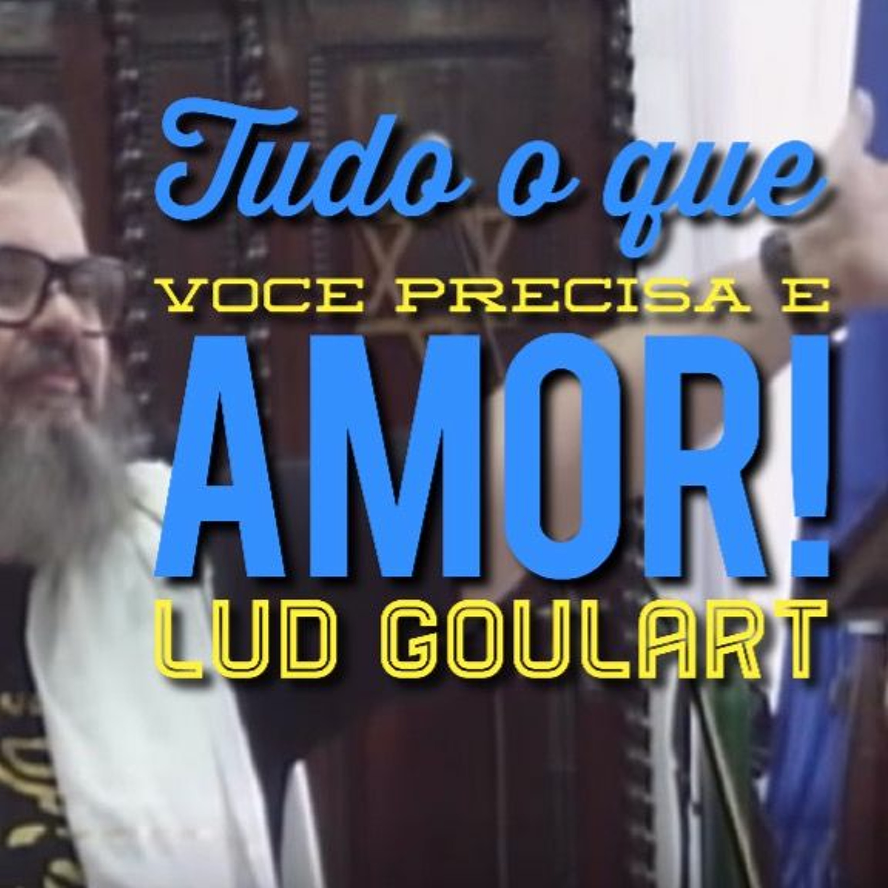 Tudo o que você precisa é amor | Ludwig Goulart episode artwork