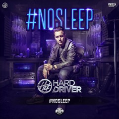 Hard Driver - #NOSLEEP