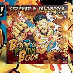 Stryker & Talamasca Ft Lucid - Boom Fucking Boom
