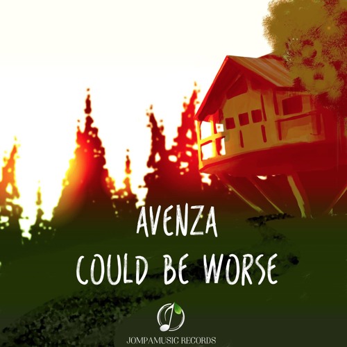 Avenza - Could Be Worse (Original Mix)