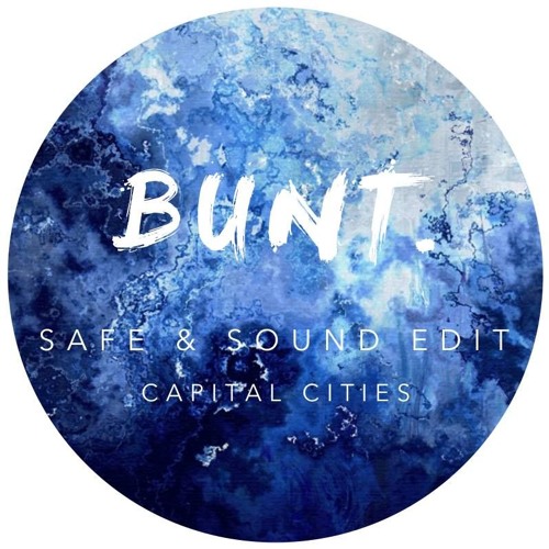 Capital Cities - Safe & Sound (BUNT. Remix)