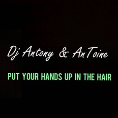 Dj Antony & Antoine - Put Your Hands Up In The Air (Official Music)