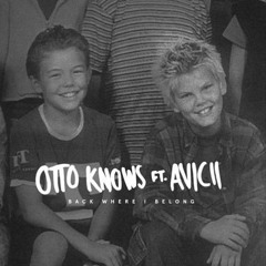 Otto Knows Ft. Avicii - Back Where I Belong (Blaze U & Sash_S Remix)*Played by Nicky Romero