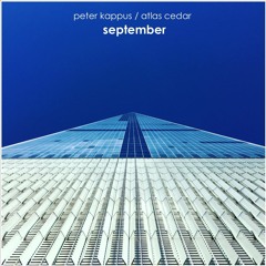 September (Peter Kappus & Atlas Cedar)