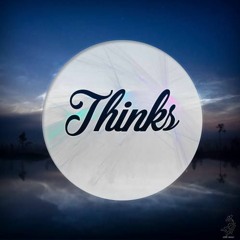 Thinks