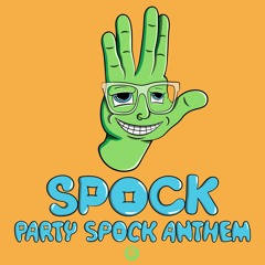 Spock - Party Spock Anthem