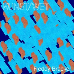Freddy Bracker X SeizoensKlanken - Kunst/Wet