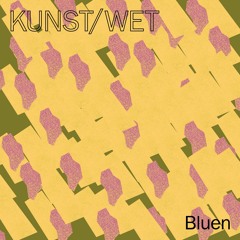 Bluen X SeizoensKlanken - Kunst/Wet