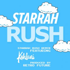 Rush - Starrah - Remix feat. Kehlani (Prod By Retro Future)