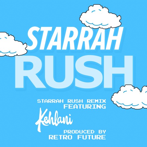 stream rush starrah remix feat kehlani prod by retro future by stream rush starrah remix feat kehlani prod by retro future by