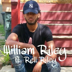 William Riley ft. Rell Riley