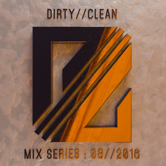 DIRTY//CLEAN MIX SERIES - 08//2016 - Gunkst