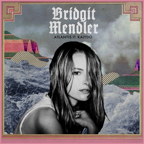 Bridgit Mendler - Atlantis feat. Kaiydo