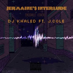 DJ Khaled - Jermaine's interlude feat. J. Cole (cassoville cover)