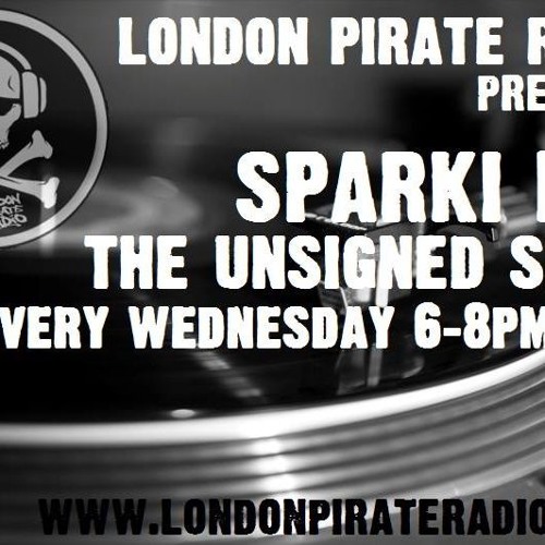 London Pirate Radio - Sparki Dee - The Unsigned Show - 24th August 2016