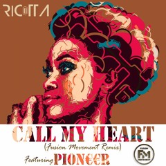Ric@tta - Call My Heart (Ft. PIONEER) (Fusion Movement Remix)