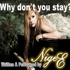 WHY DON`T YOU STAY?