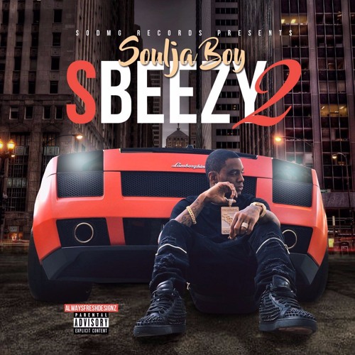 Stream Soulja Boy | Listen to S.Beezy 2 playlist online for free