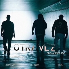 Mix Otra Vez - La ZL Ft J Balvin  ( ReguettonMega ) [[ Alexander DC ]]