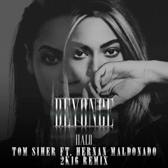 Beyonce - Halo (Tom Siher & Hernan Maldonado 2k16 Remix) FREE DOWNLOAD