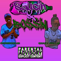 Saucin and Bossin (YasBeChillin x Eazy)
