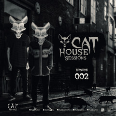 Cat House Sessions #002 by Cat Dealers