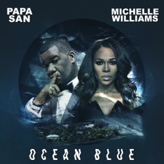 Ocean Blue ft. Michelle Williams (of Destiny's Child)