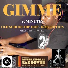 DJ WITZ - GIMME 15 MINUTES (OLD SCHOOL EDITION)
