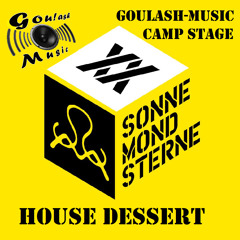 House Dessert @ SonneMondSterne Goulash-Music Camp Stage