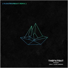 TheFatRat - Monody [ floatinurboat remix ]