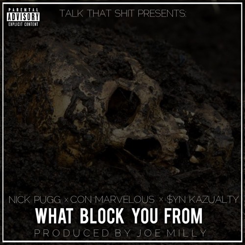 What Block You From? Prod. By Joe Milly
