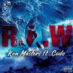 R.A.W ft Gado (produced by Chef Tate)