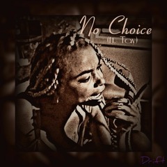 No Choice (ft. Tay) [Prod. by CamBeats]
