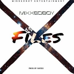 X Files - Mixxedboy - Prod. by Rayze1