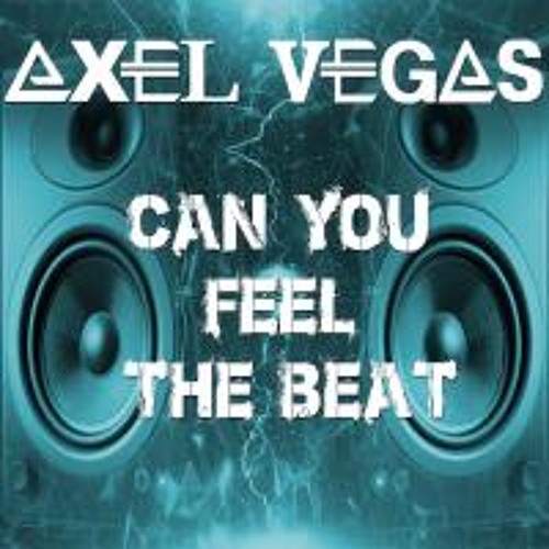Stream Axel Vegas Can You Feel The Beat (Original Mix) by Axel Vegas