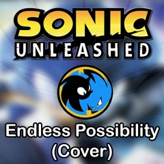 Endless Possibility - Sonic Unleashed (Cover)
