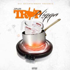 J. Profit - Trap Nigga