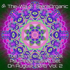 ૐ The Sovereign Integral ૐ - Psy Progressive Set on August, 2016 Vol.2