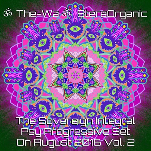 ૐ The Sovereign Integral ૐ - Psy Progressive Set on August, 2016 Vol.2