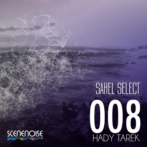 Sahel Select 008 - Mixed by Hady Tarek