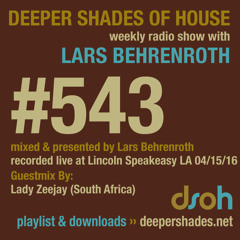 Deeper Shades Of House #543 w/ guest mix by LADY ZEEJAY