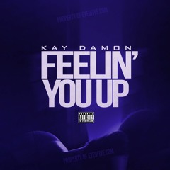 Kay Damon - Feelin' You Up