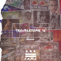 F.A.M.E. - Troublesome '16