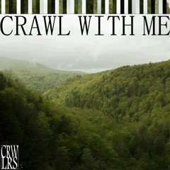 Crawl With Me