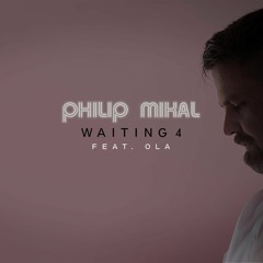 Philip Mikal -  Waiting 4 feat. Ola (Nysor Remix)