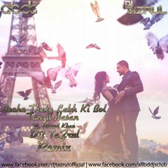 Beche Theke Labh Ki Bol- Tanzil Hasan Ft. Ahaad Khan (DJ TaZrul Remix)